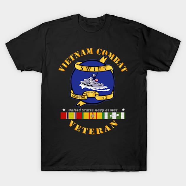 Vietnam Cbt Vet - Navy Coastal Div 12 - Swift w SVC T-Shirt by twix123844